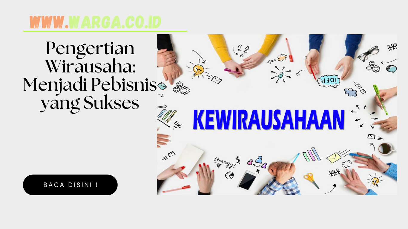 Pengertian Wirausaha: Menjadi Pebisnis yang Sukses