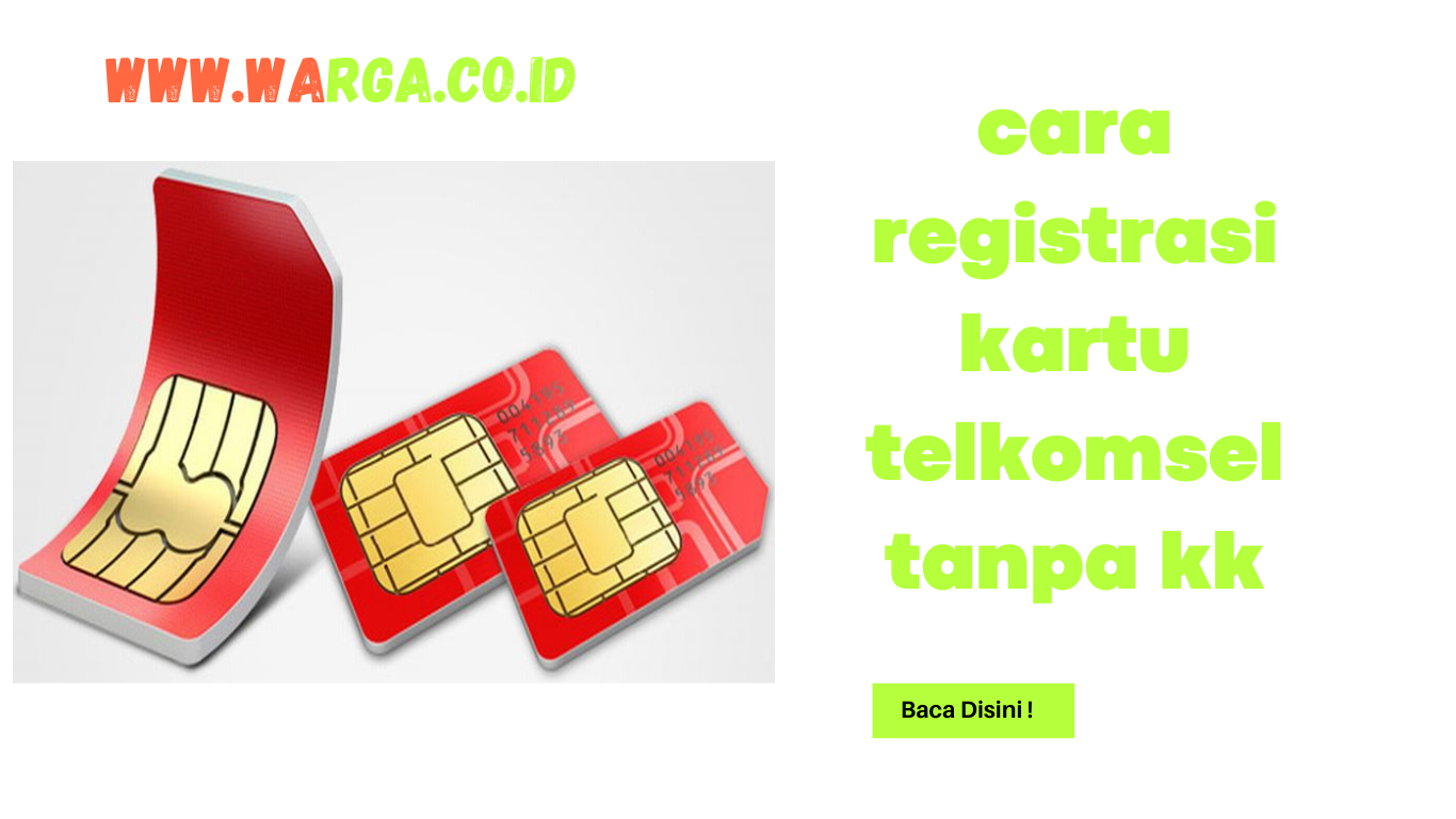 Cara Registrasi Kartu Telkomsel Tanpa KK