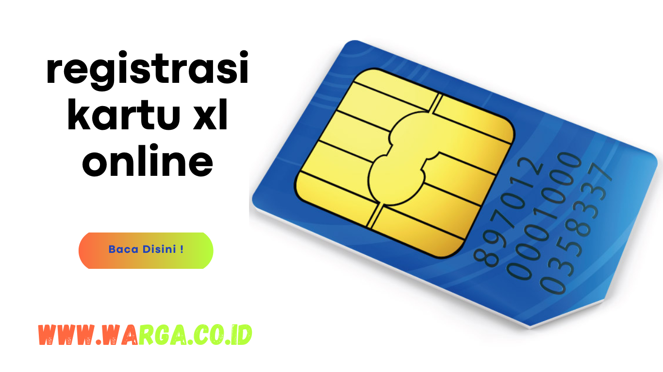 Registrasi Kartu XL Online: Mudah dan Praktis