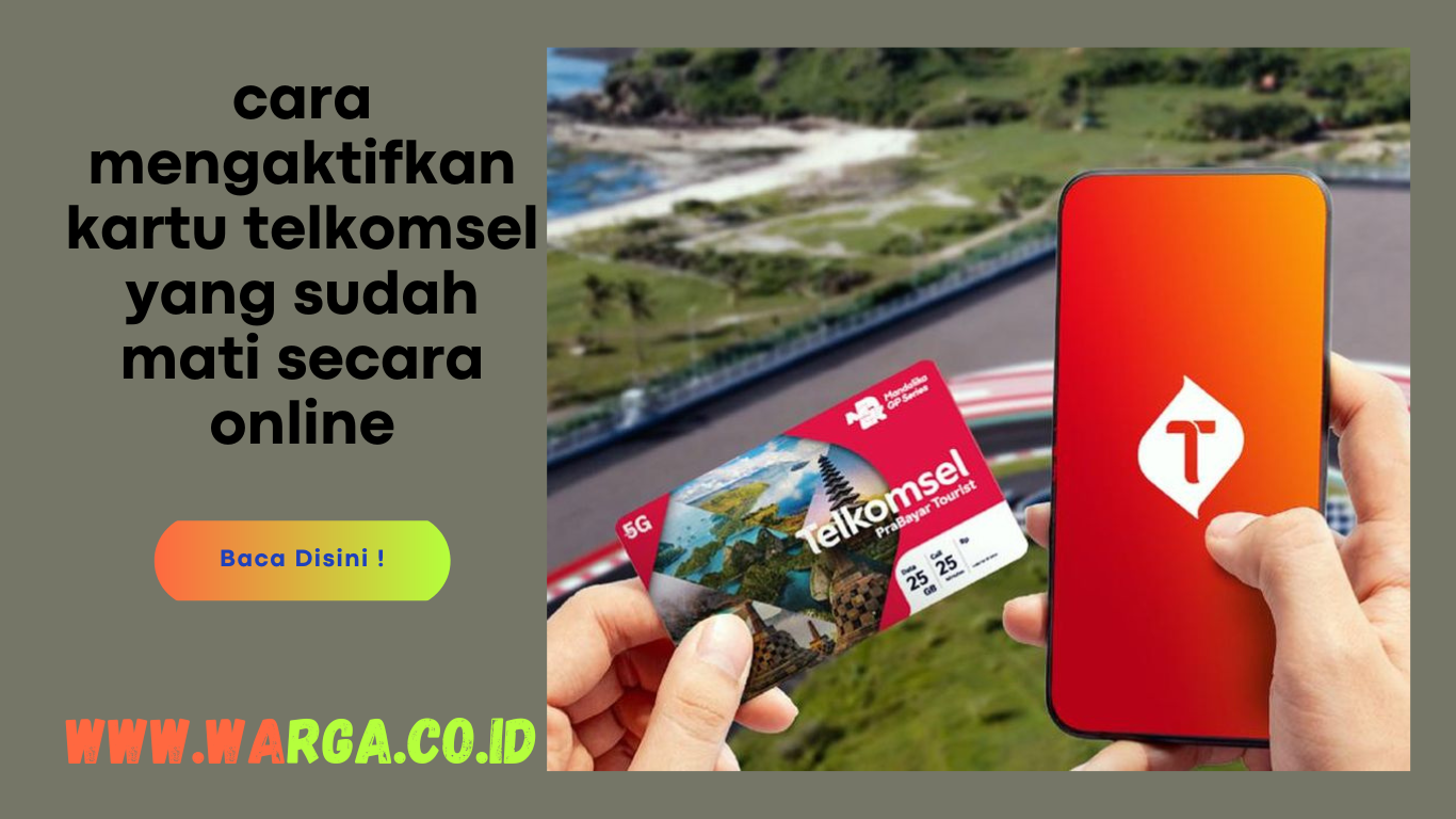 Cara Mengaktifkan Kartu Telkomsel yang Sudah Mati Secara Online