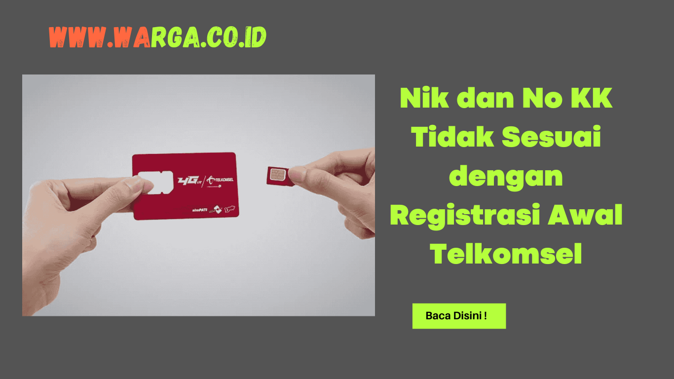 Nik dan No KK Tidak Sesuai dengan Registrasi Awal Telkomsel