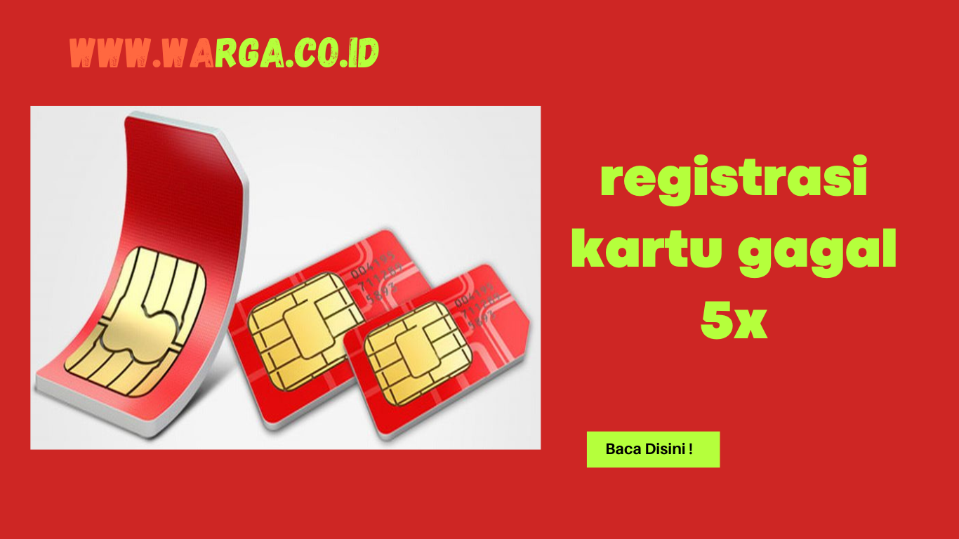 Registrasi Kartu Gagal 5x: Penyebab dan Solusi