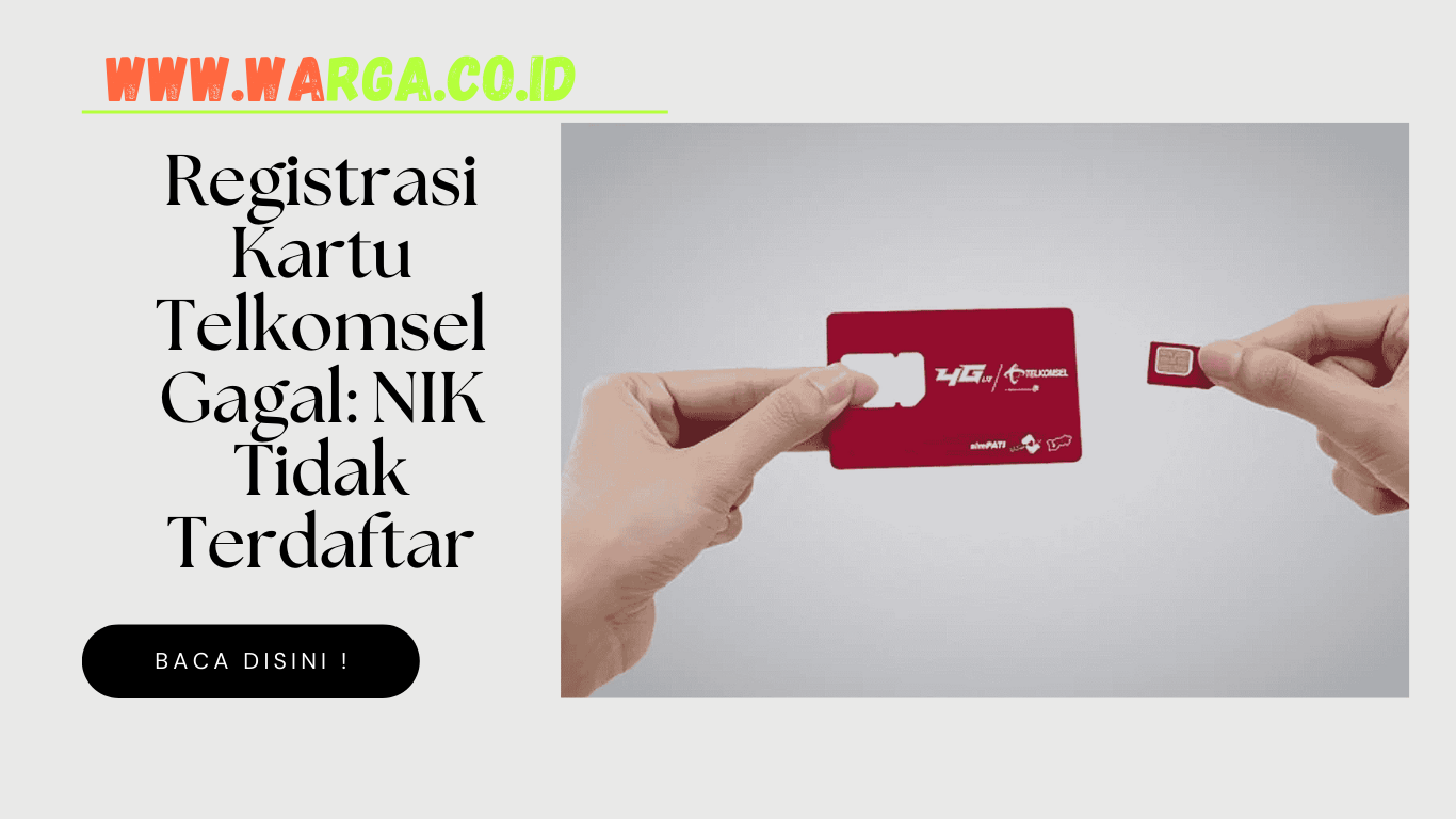 Registrasi Kartu Telkomsel Gagal: NIK Tidak Terdaftar