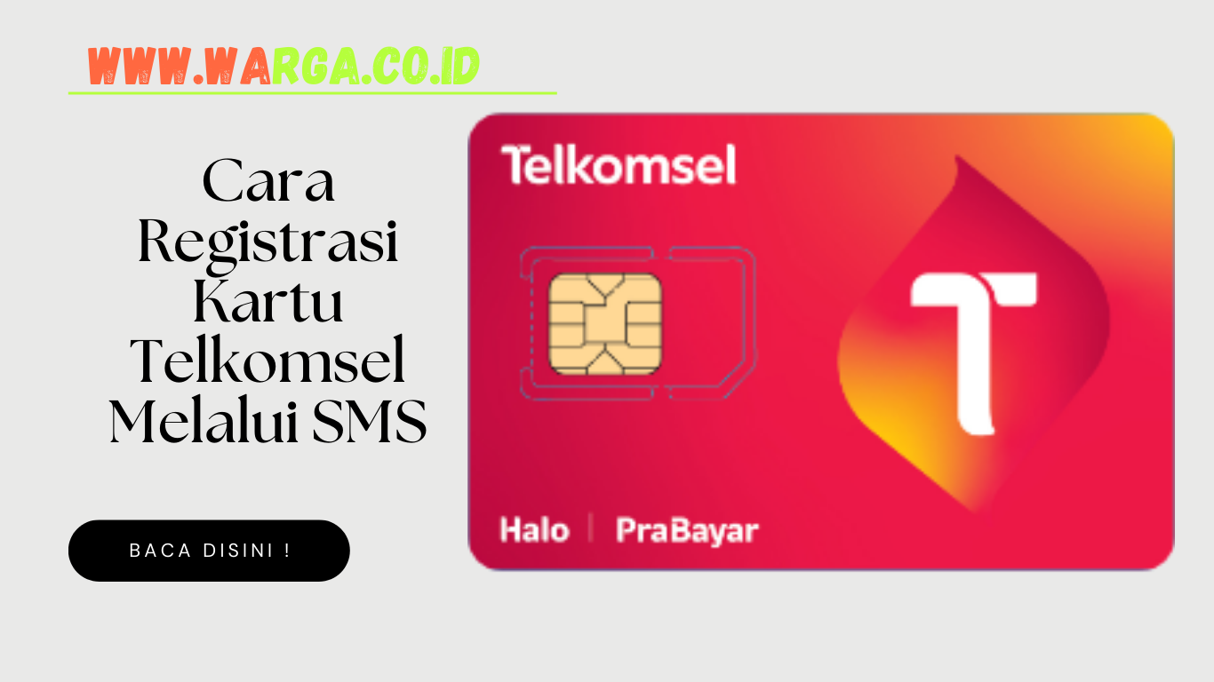 Cara Registrasi Kartu Telkomsel Melalui SMS