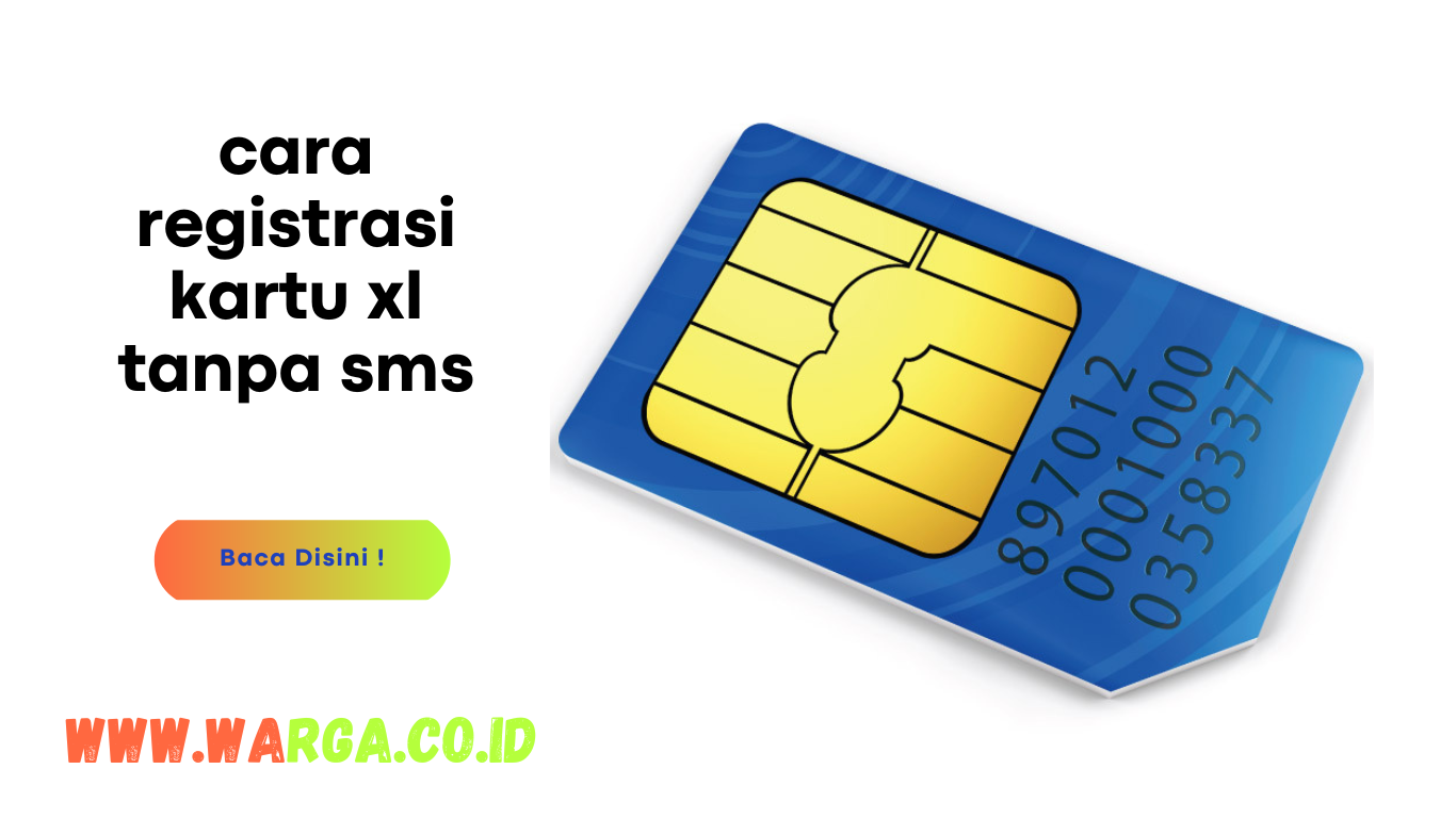 Cara Registrasi Kartu XL Tanpa SMS