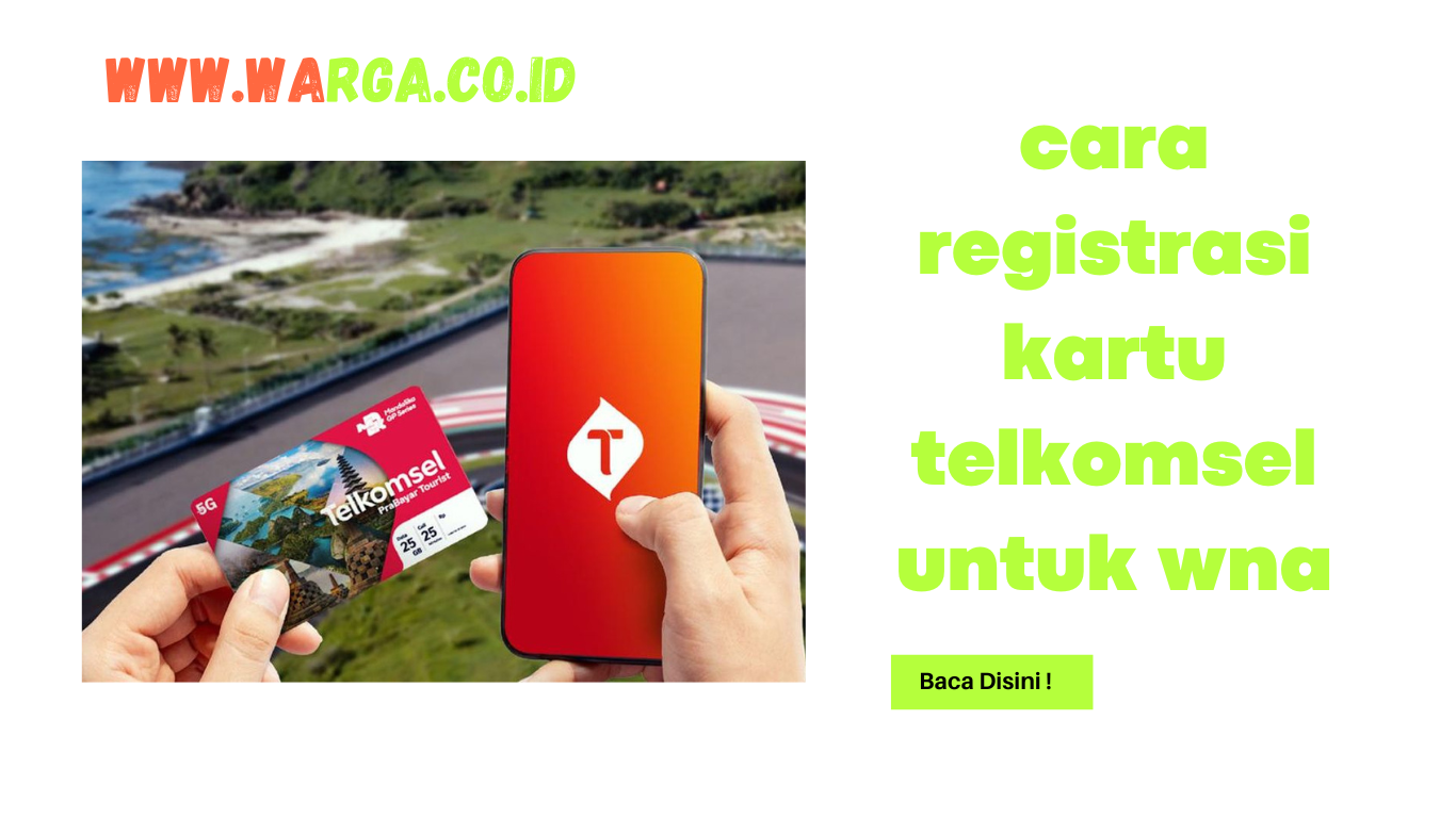 Cara Registrasi Kartu Telkomsel untuk WNA