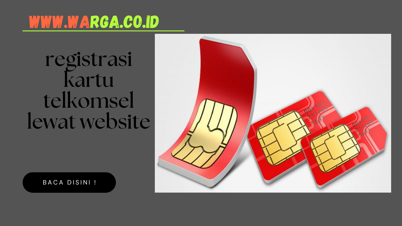 Cara Registrasi Kartu Telkomsel Lewat Website