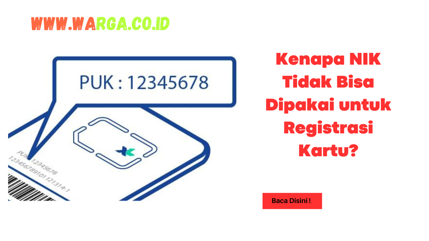 Kenapa NIK Tidak Bisa Dipakai untuk Registrasi Kartu?