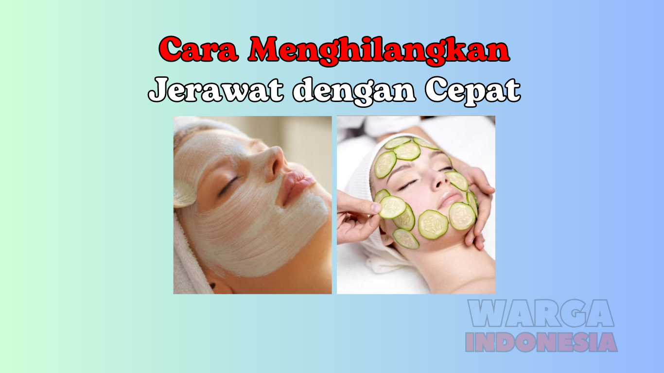 Cara Menghilangkan Jerawat dengan Cepat