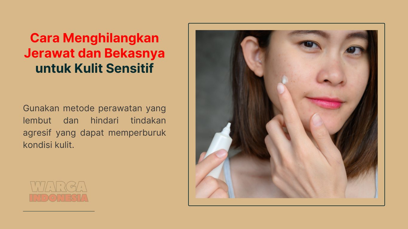 Cara Menghilangkan Jerawat dan Bekasnya untuk Kulit Sensitif