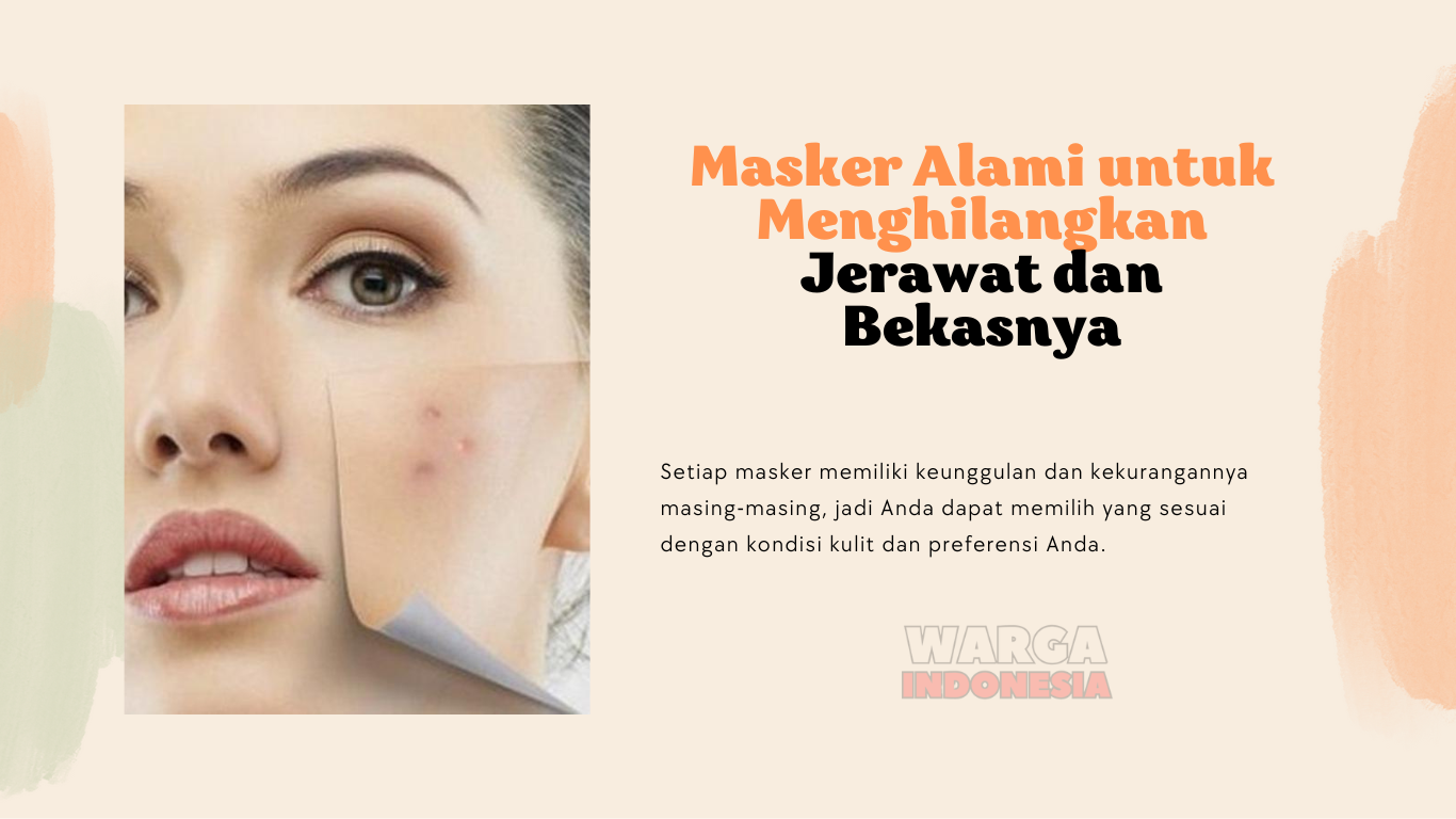 Masker Alami untuk Menghilangkan Jerawat dan Bekasnya