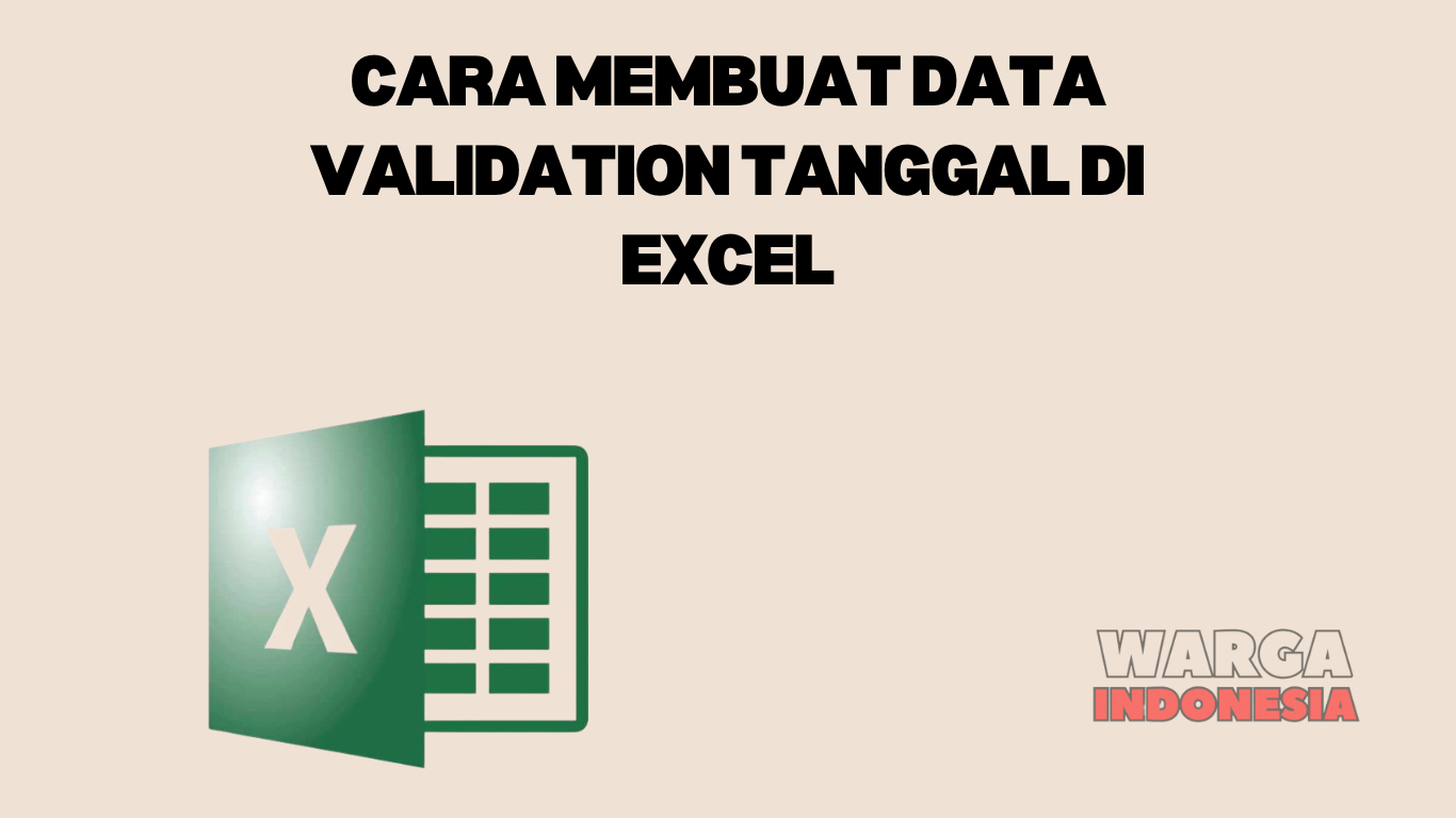 CARA MEMBUAT DATA VALIDATION TANGGAL DI EXCEL