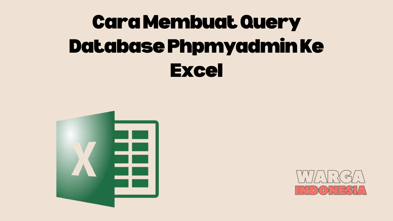 Cara Membuat Query Database Phpmyadmin Ke Excel