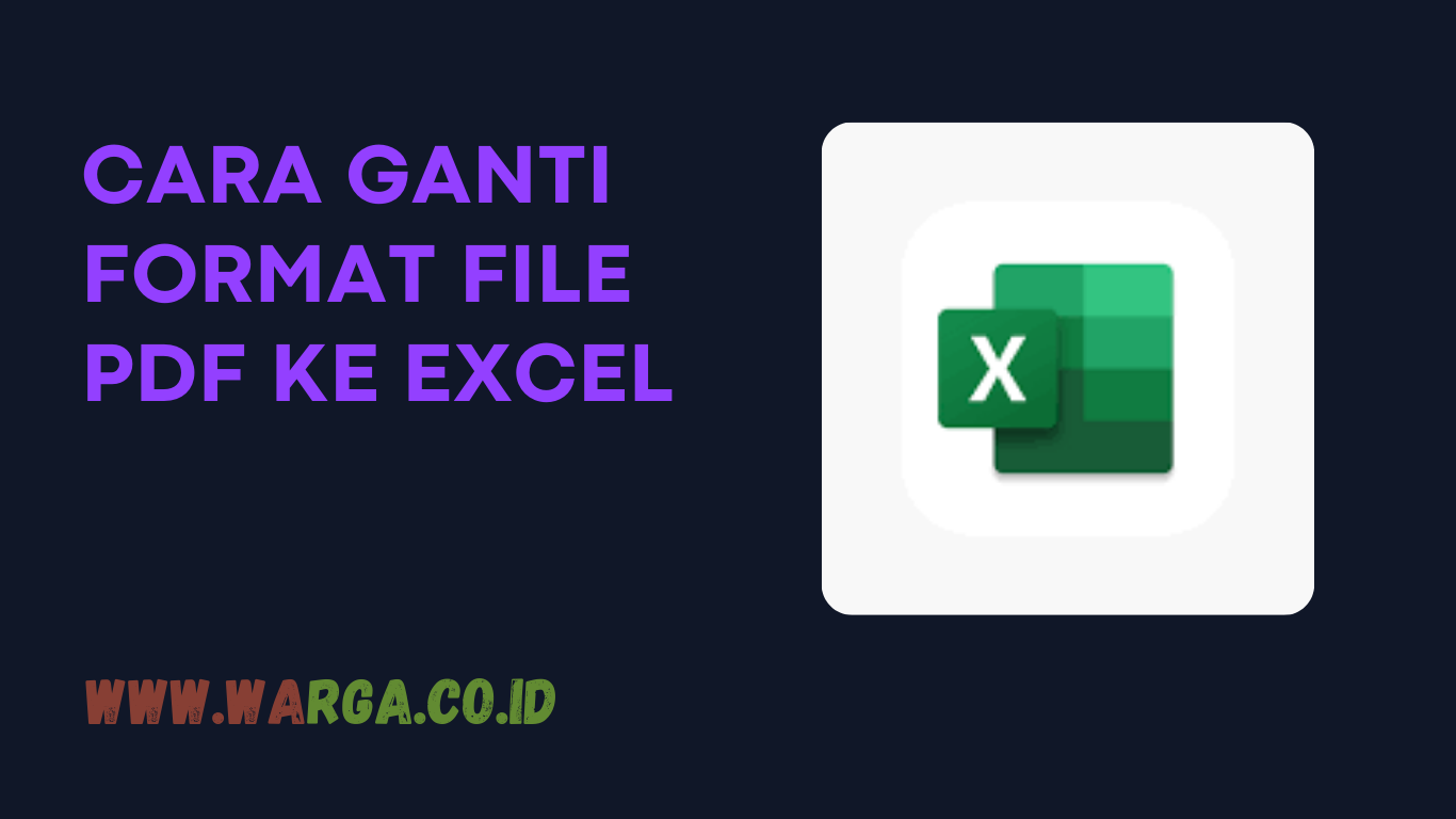 CARA GANTI FORMAT FILE PDF KE EXCEL