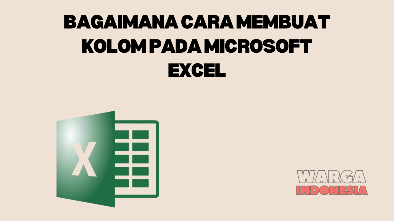 BAGAIMANA CARA MEMBUAT KOLOM PADA MICROSOFT EXCEL