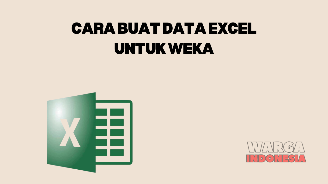 CARA BUAT DATA EXCEL UNTUK WEKA