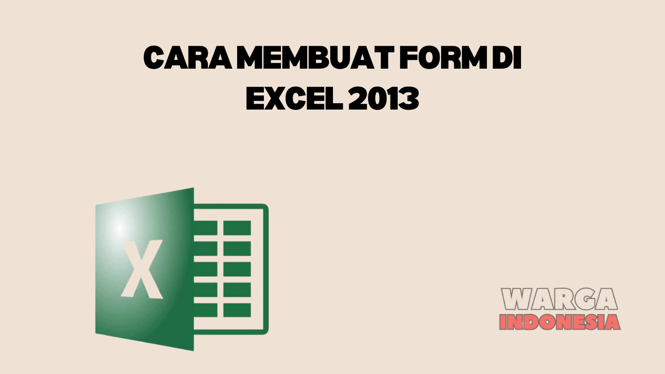 CARA MEMBUAT FORM DI EXCEL 2013