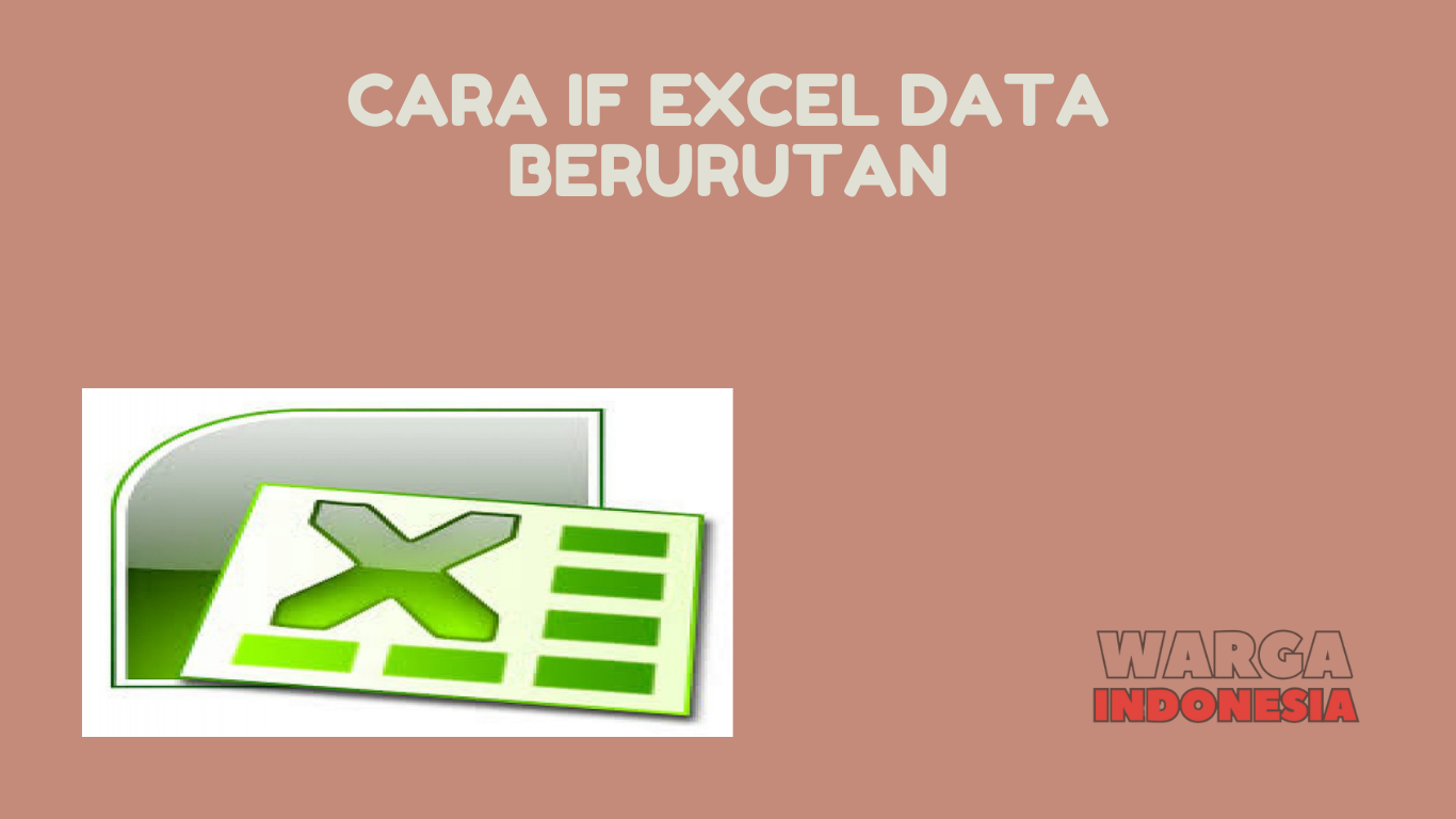 CARA IF EXCEL DATA BERURUTAN