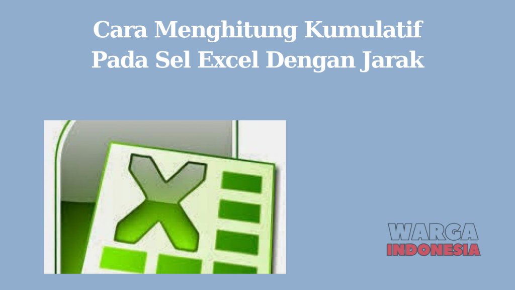 Cara Menghitung Kumulatif Pada Sel Excel Dengan Jarak Warga Co Id