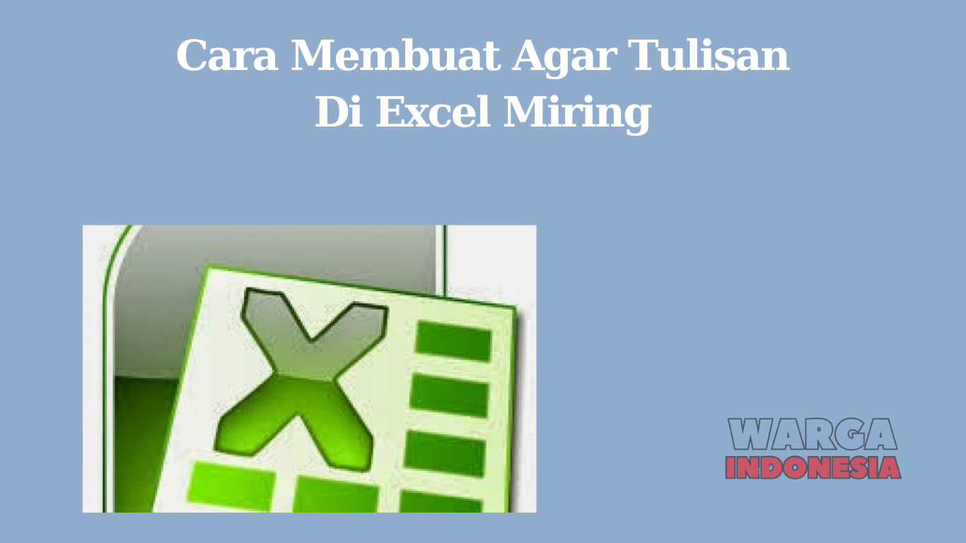 Cara Membuat Agar Tulisan Di Excel Miring