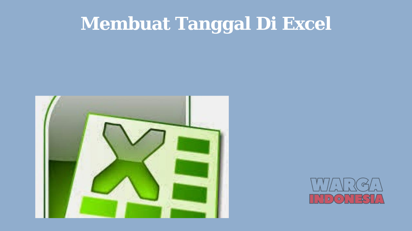 Membuat Tanggal Di Excel