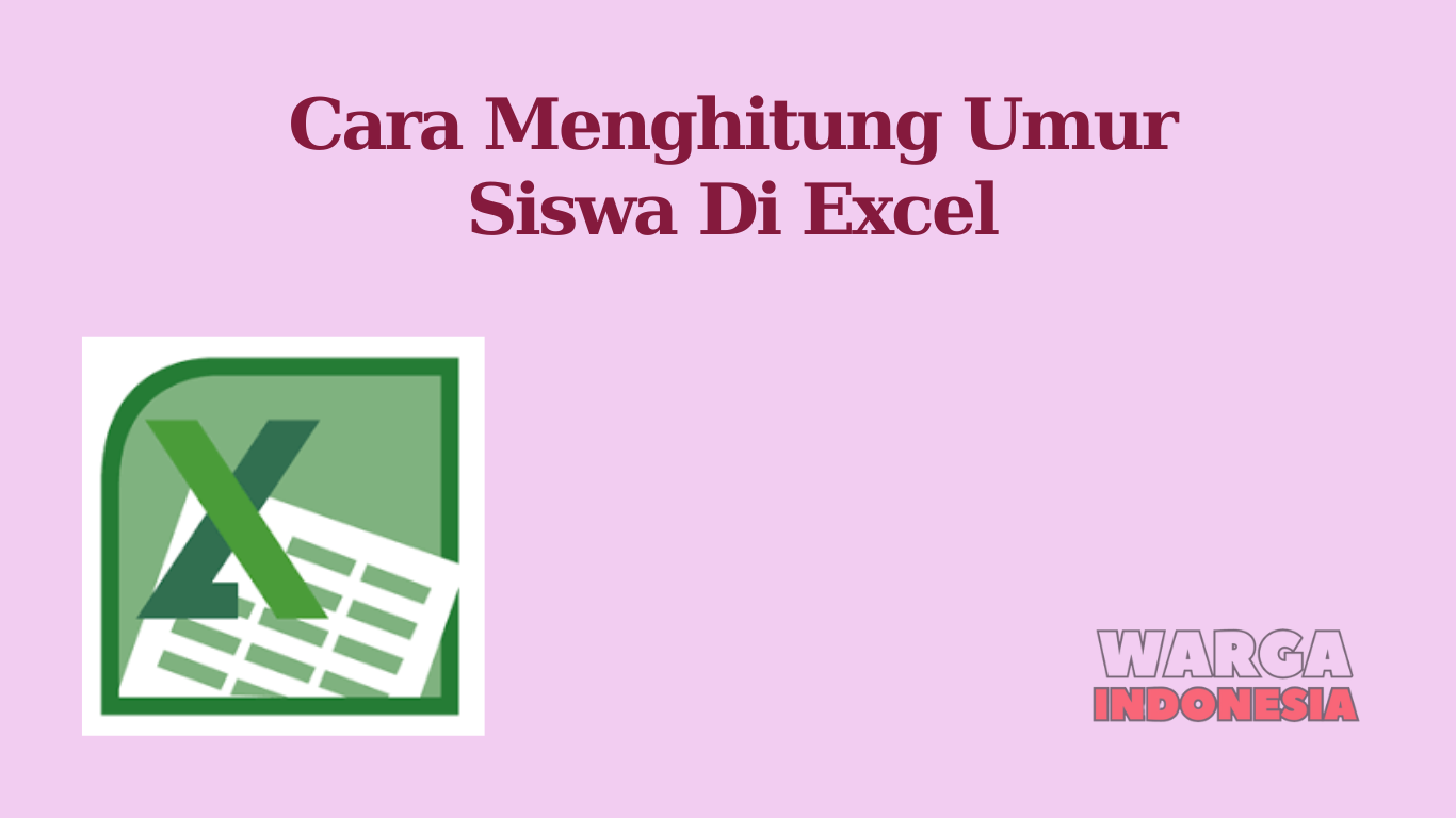 Cara Menghitung Umur Siswa Di Excel