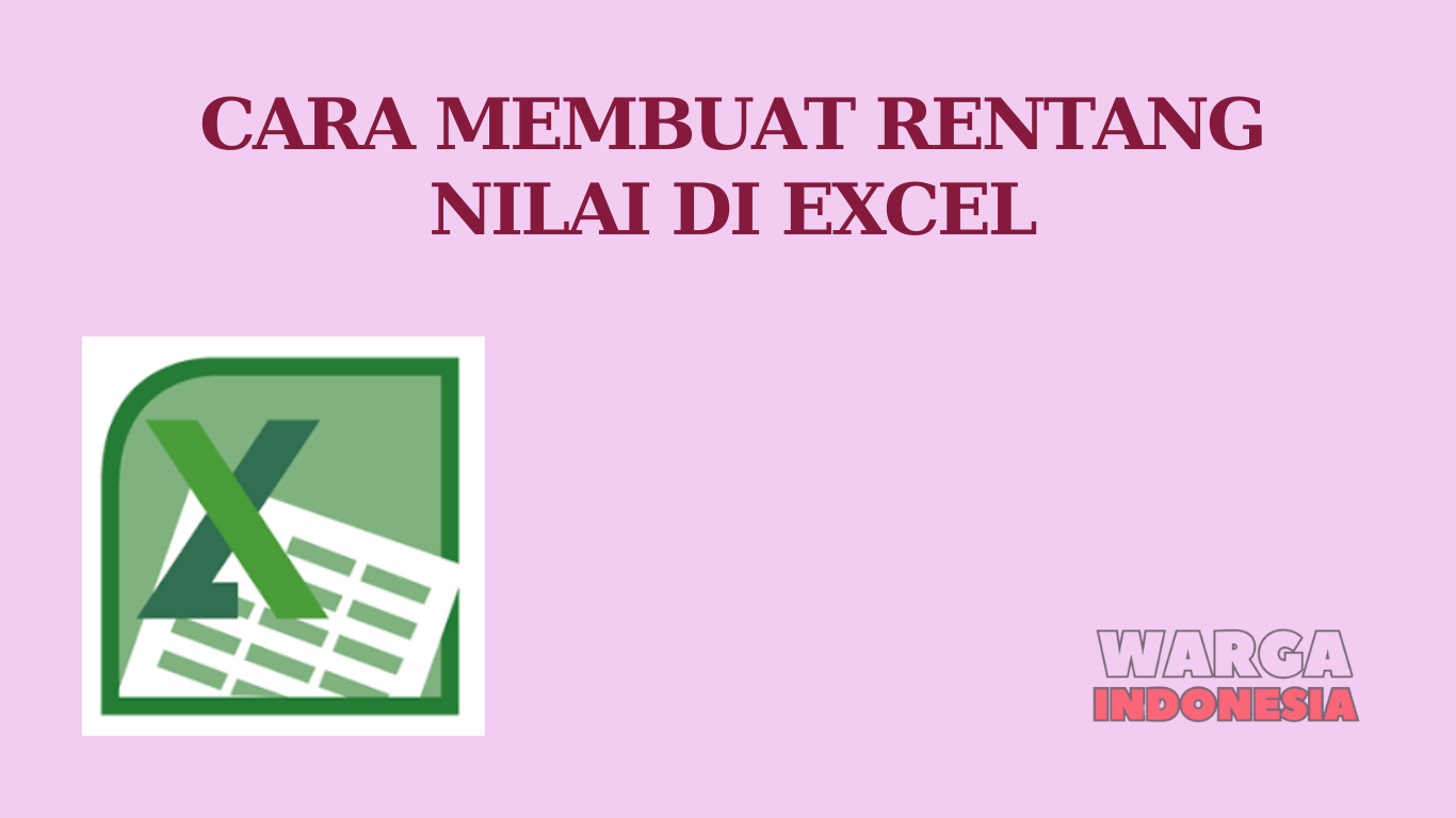 CARA MEMBUAT RENTANG NILAI DI EXCEL