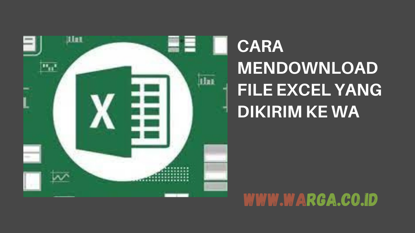 CARA MENDOWNLOAD FILE EXCEL YANG DIKIRIM KE WA