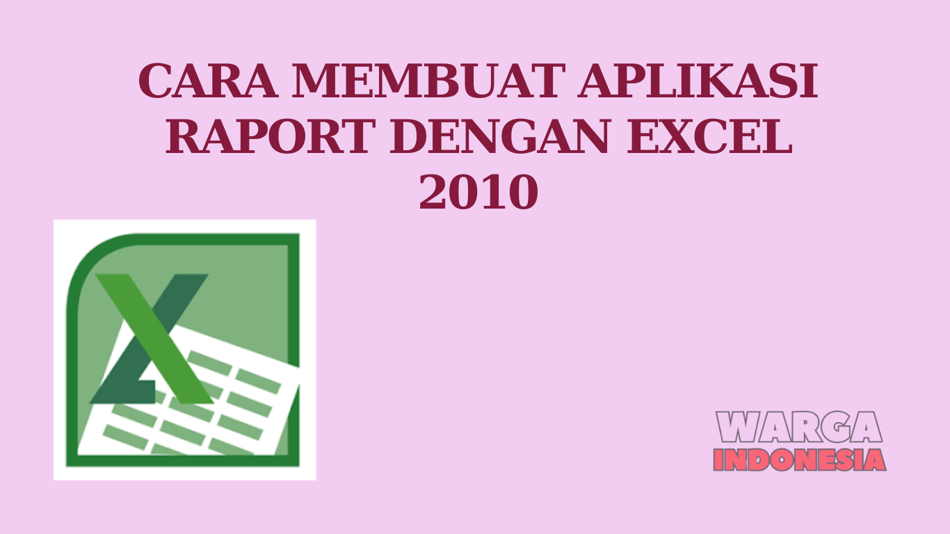 CARA MEMBUAT APLIKASI RAPORT DENGAN EXCEL 2010