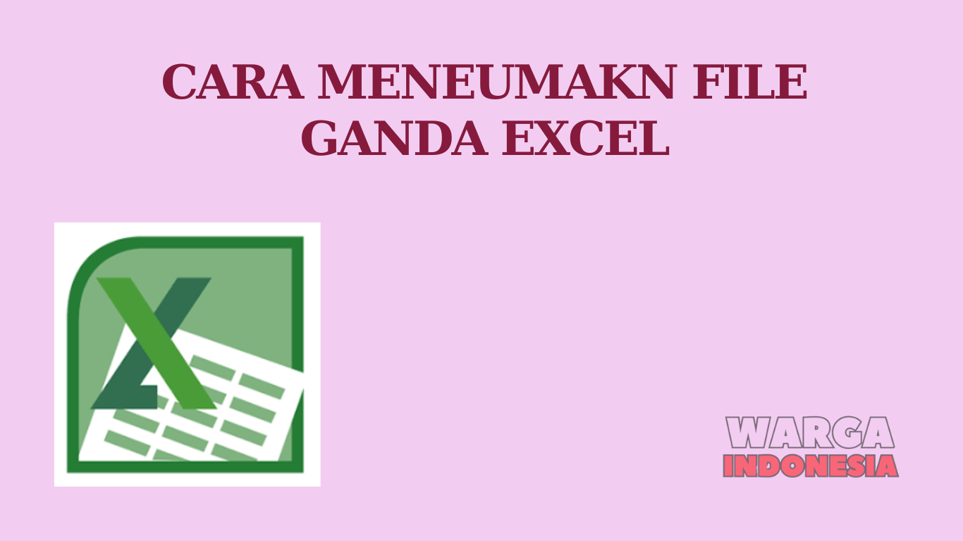 CARA MENEUMAKN FILE GANDA EXCEL