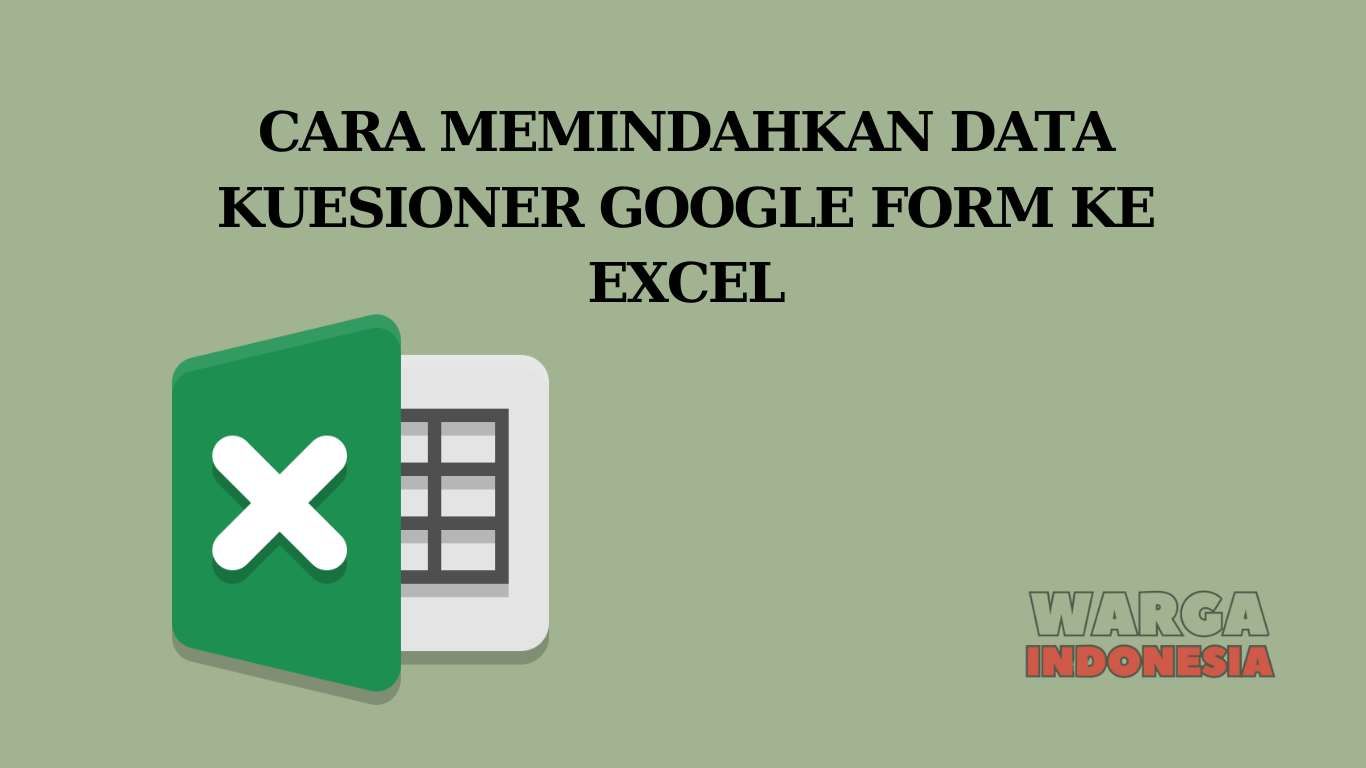 CARA MEMINDAHKAN DATA KUESIONER GOOGLE FORM KE EXCEL