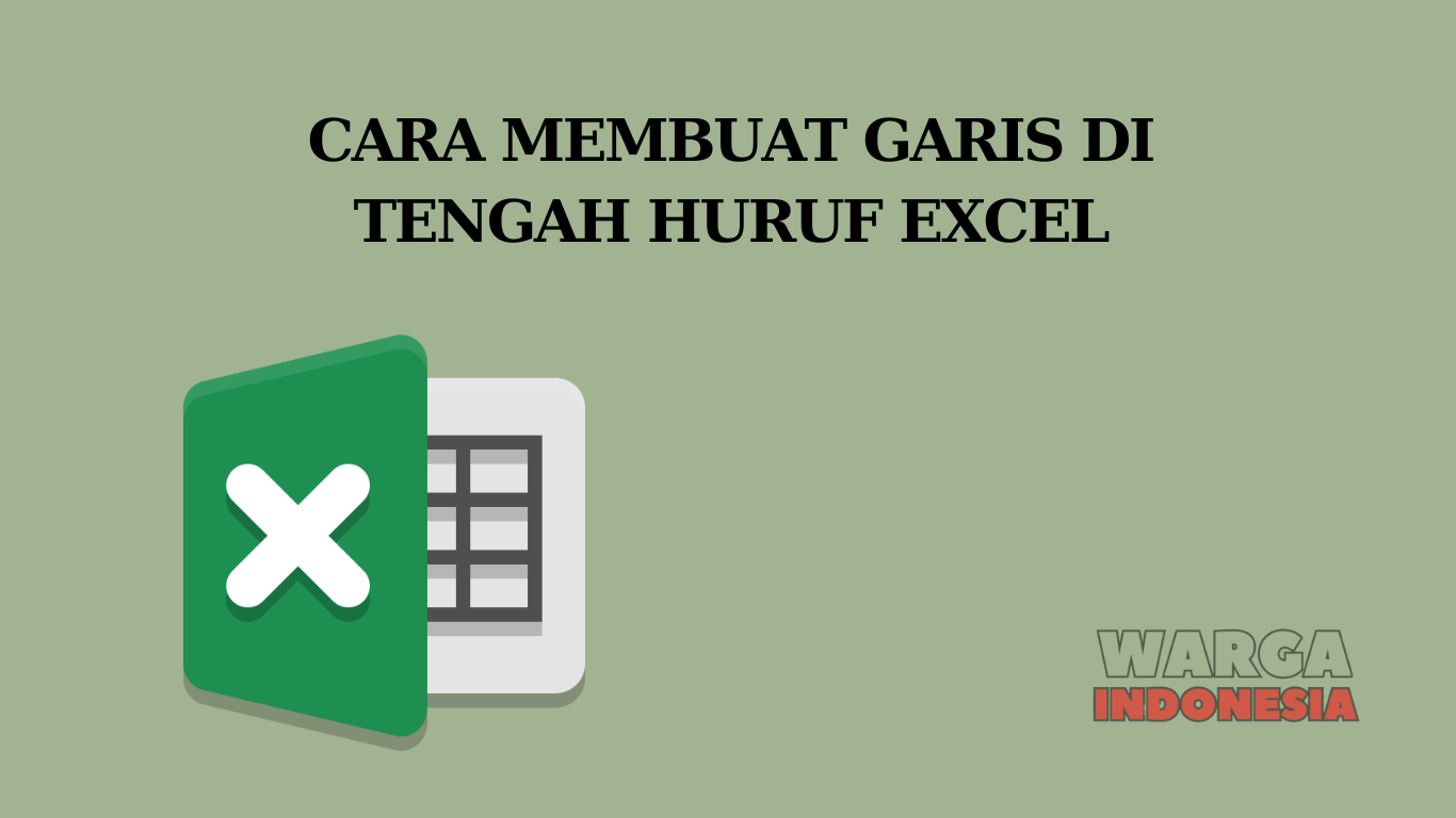 CARA MEMBUAT GARIS DI TENGAH HURUF EXCEL