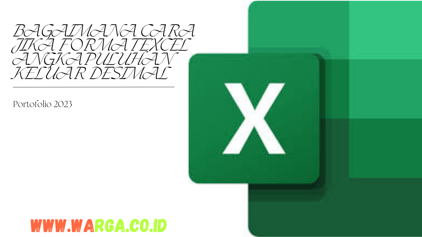 BAGAIMANA CARA JIKA FORMAT EXCEL ANGKAPULUHAN KELUAR DESIMAL