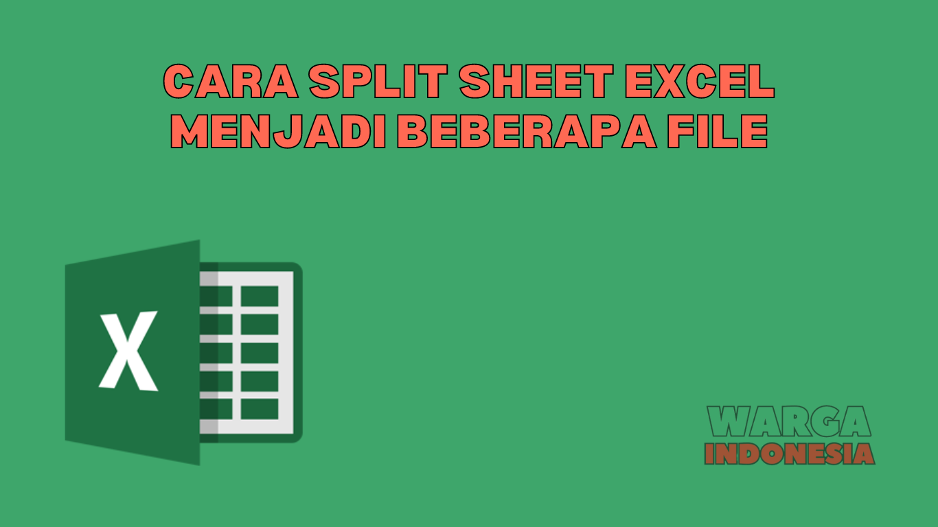 CARA SPLIT SHEET EXCEL MENJADI BEBERAPA FILE