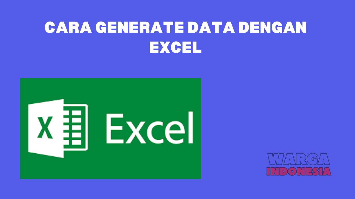 CARA GENERATE DATA DENGAN EXCEL