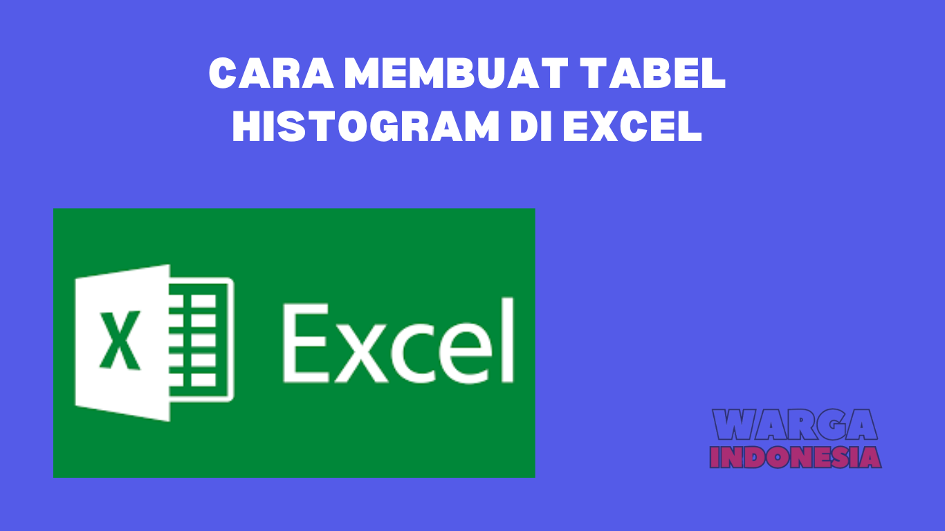 CARA MEMBUAT TABEL HISTOGRAM DI EXCEL