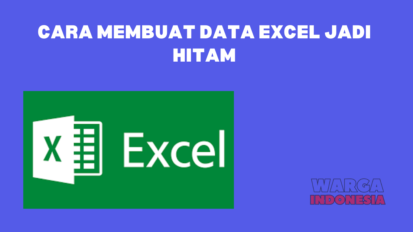 Cara Membuat Data Excel Jadi Hitam