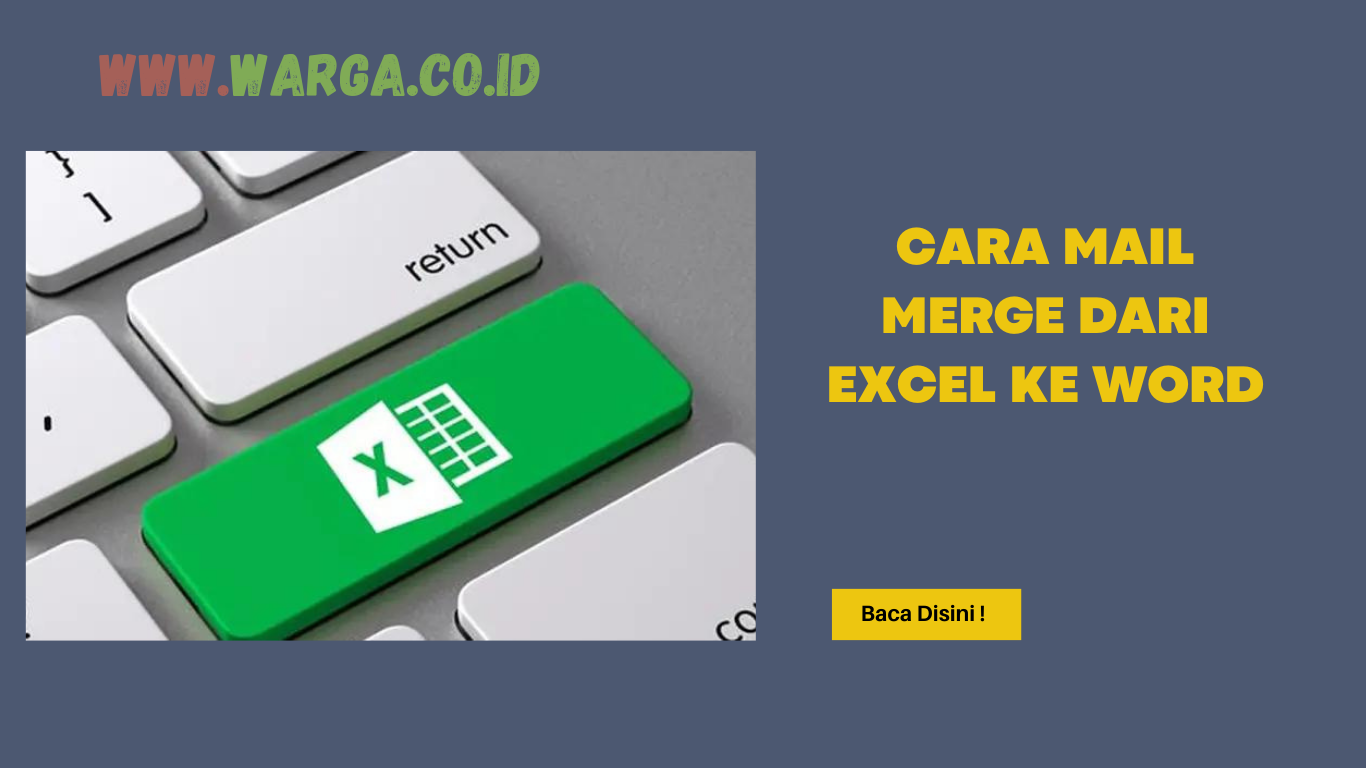 CARA MAIL MERGE DARI EXCEL KE WORD