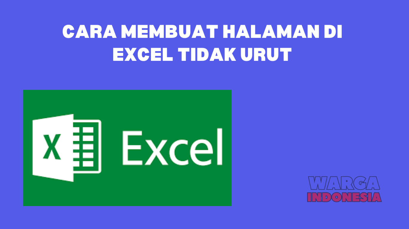 Cara Membuat Halaman Di Excel Tidak Urut