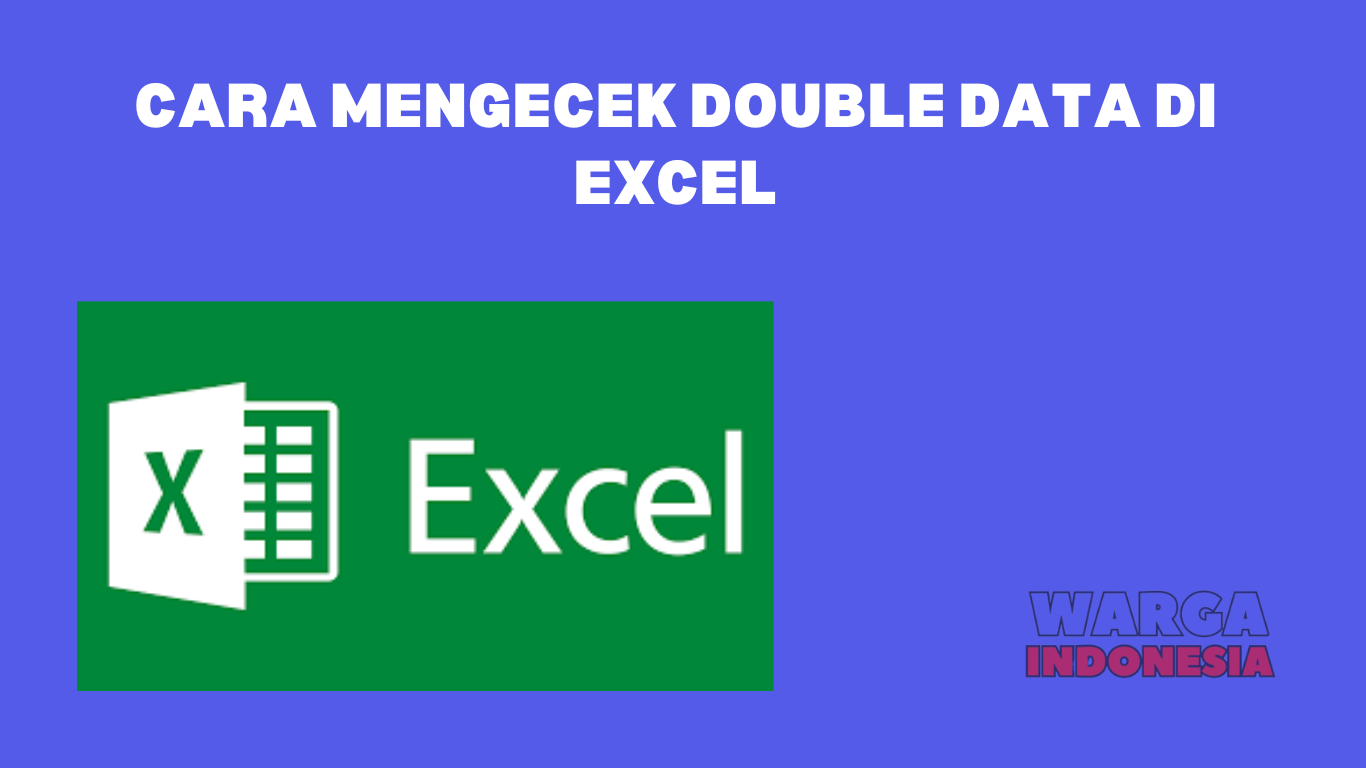 CARA MENGECEK DOUBLE DATA DI EXCEL