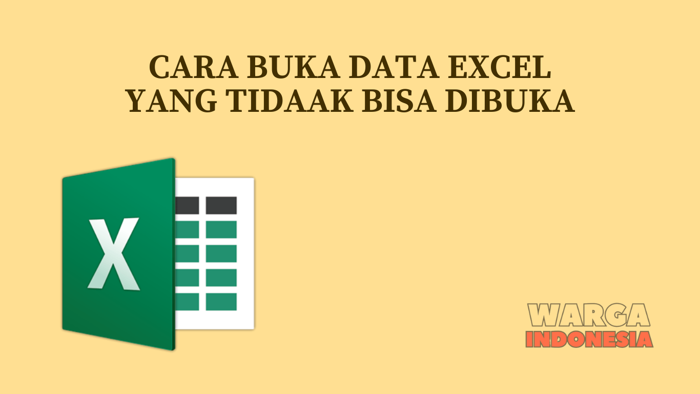 CARA BUKA DATA EXCEL YANG TIDAAK BISA DIBUKA