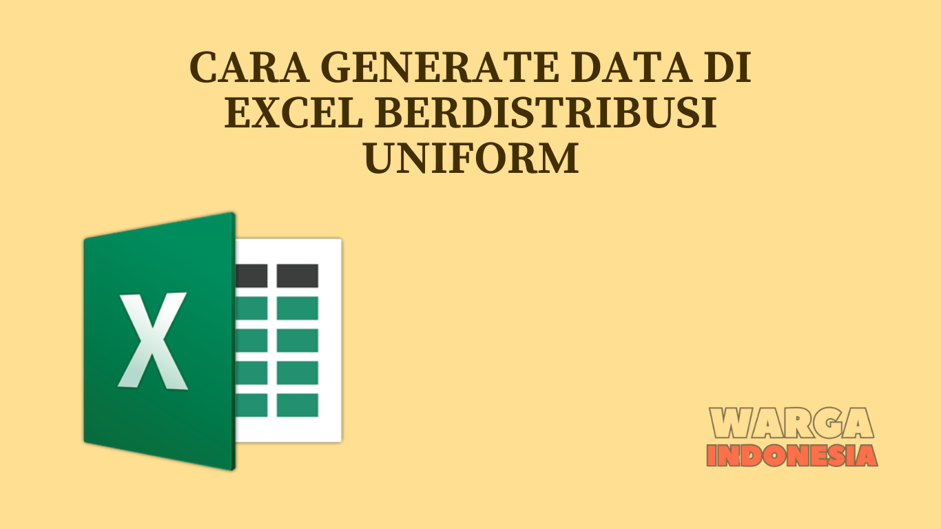 CARA GENERATE DATA DI EXCEL BERDISTRIBUSI UNIFORM