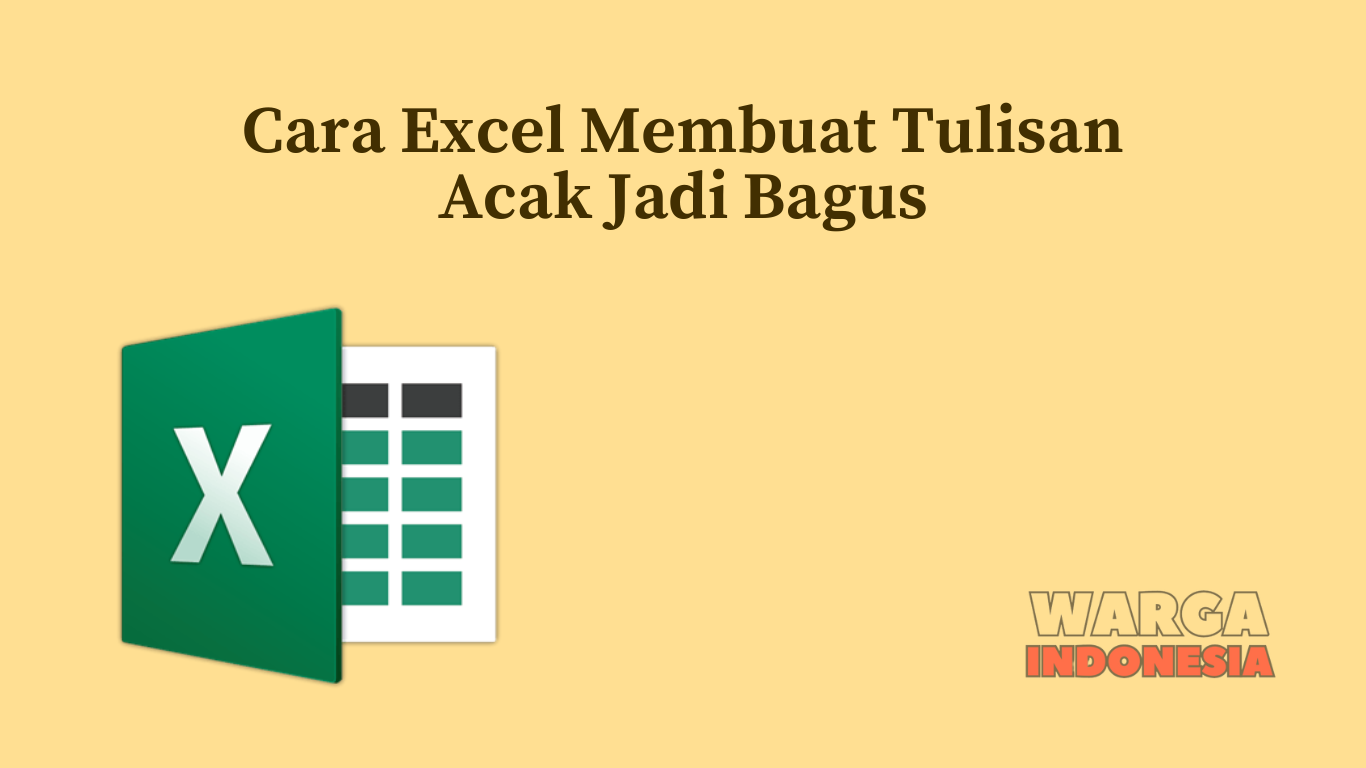 Cara Excel Membuat Tulisan Acak Jadi Bagus