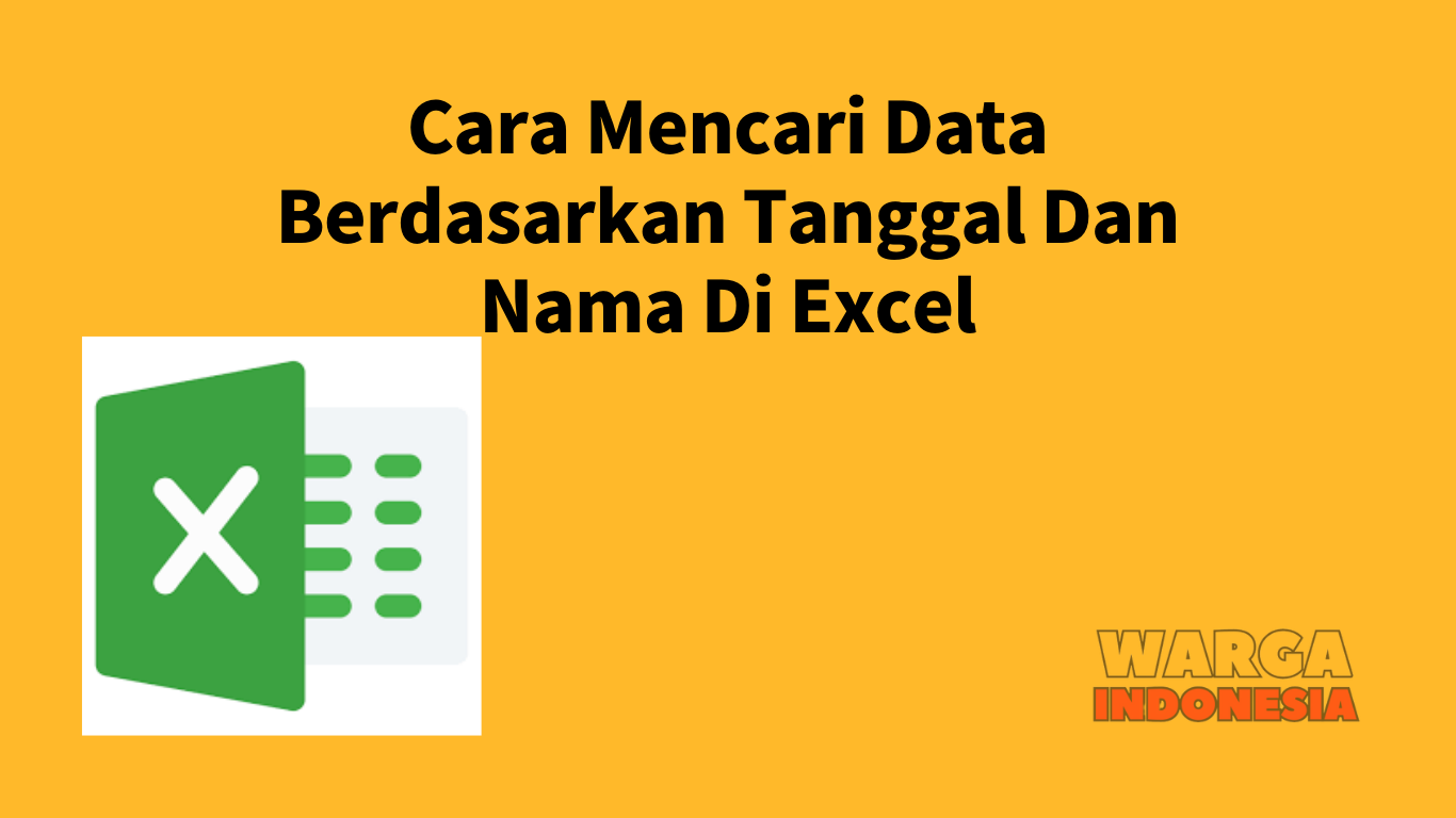 Cara Mencari Data Berdasarkan Tanggal Dan Nama Di Excel