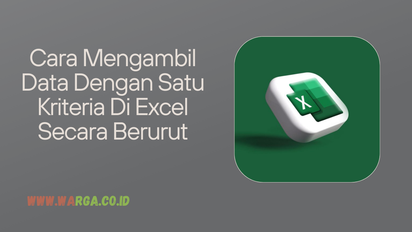 Cara Mengambil Data Dengan Satu Kriteria Di Excel Secara Berurut