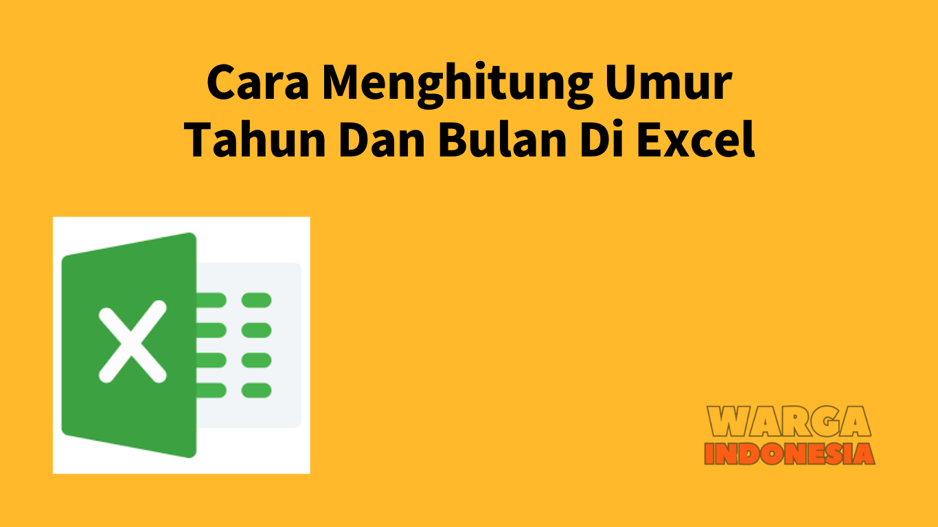 Cara Menghitung Umur Tahun Dan Bulan Di Excel