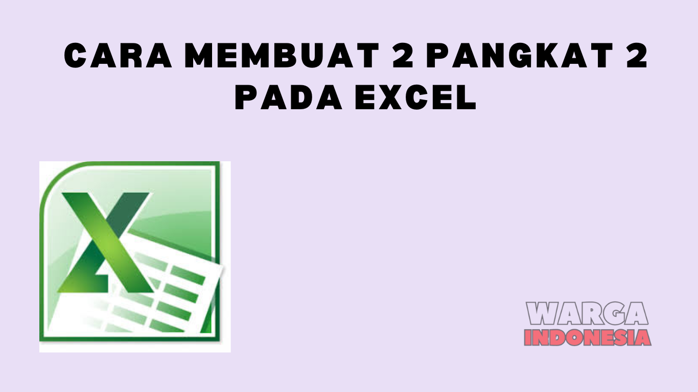 Cara Membuat 2 Pangkat 2 Pada Excel