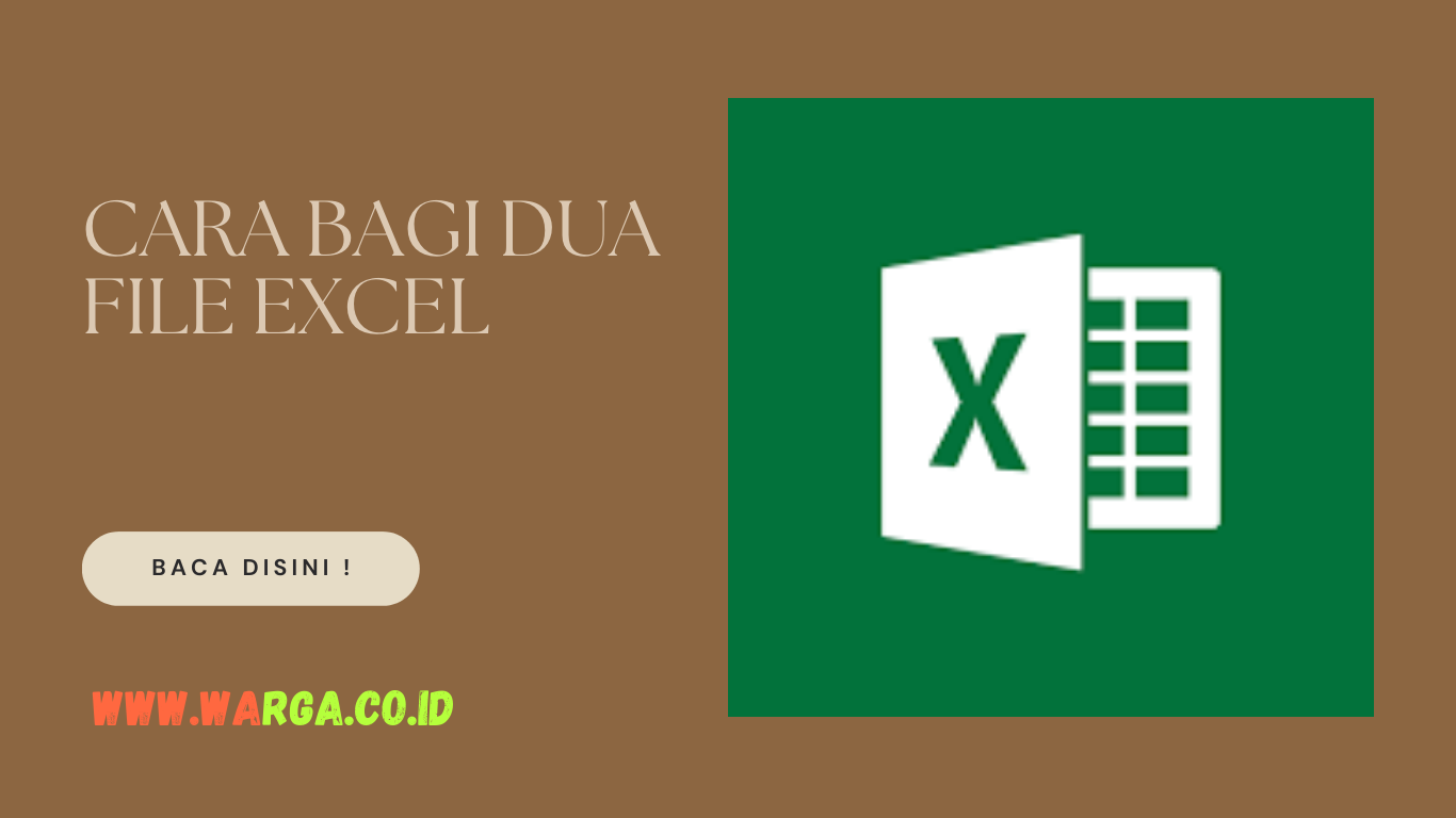 CARA BAGI DUA FILE EXCEL