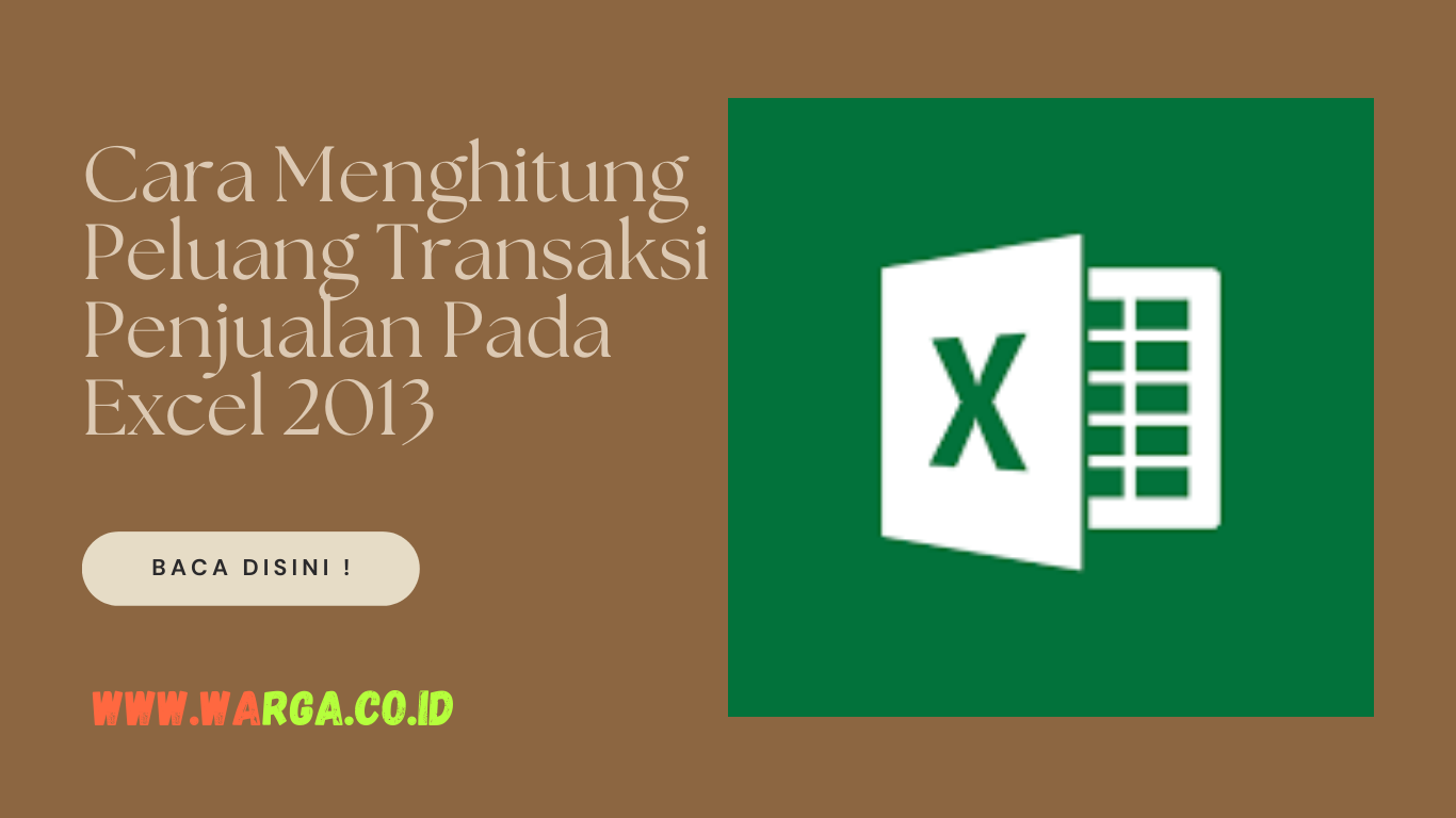 Cara Menghitung Peluang Transaksi Penjualan Pada Excel 2013