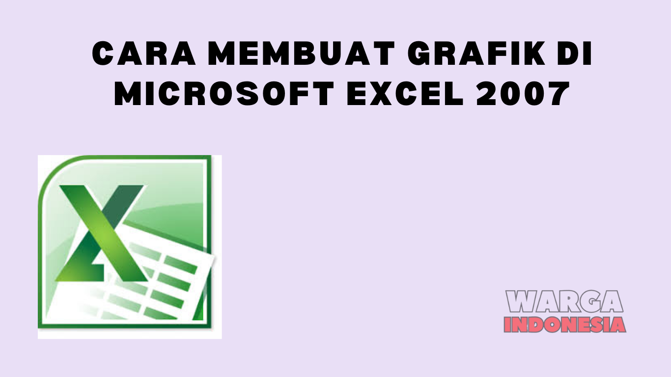 Cara Membuat Grafik Di Microsoft Excel 2007